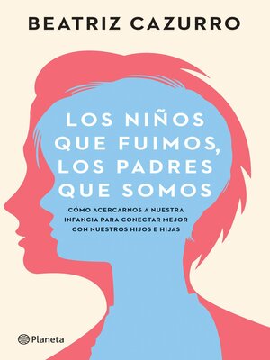 Los niños que fuimos, los padres que somos (Edición mexicana) - ebook
